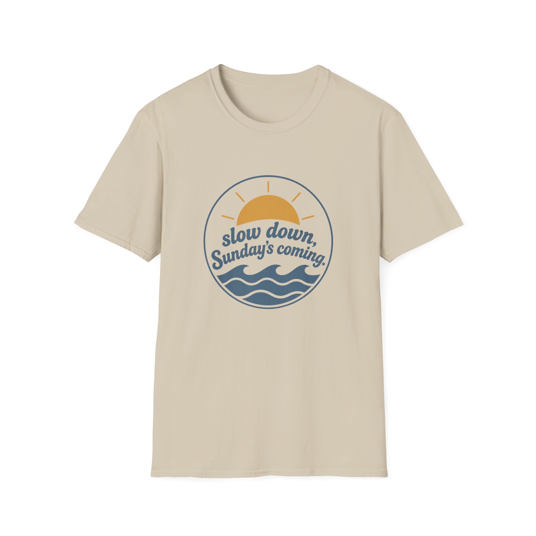 Slow Down Sunday's Coming T-Shirt