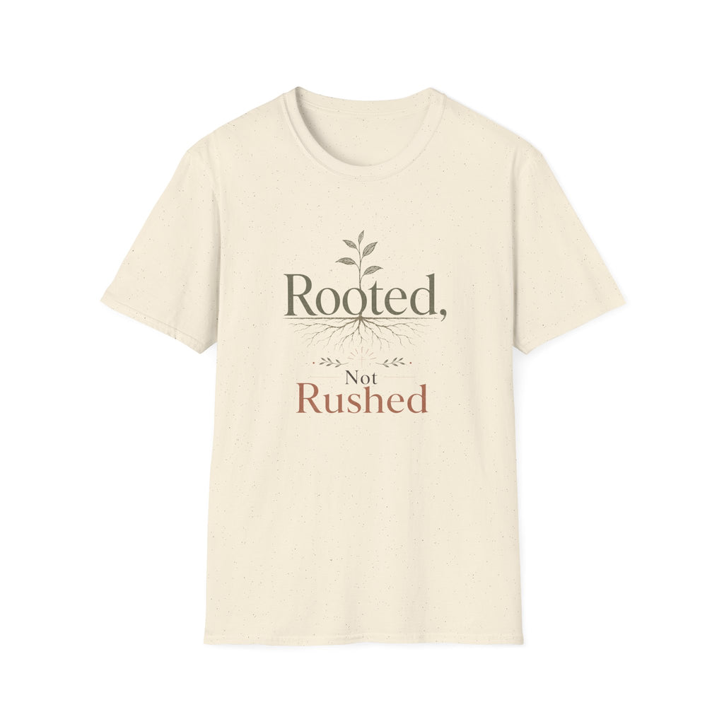 Rooted Not Rushed T-Shirt