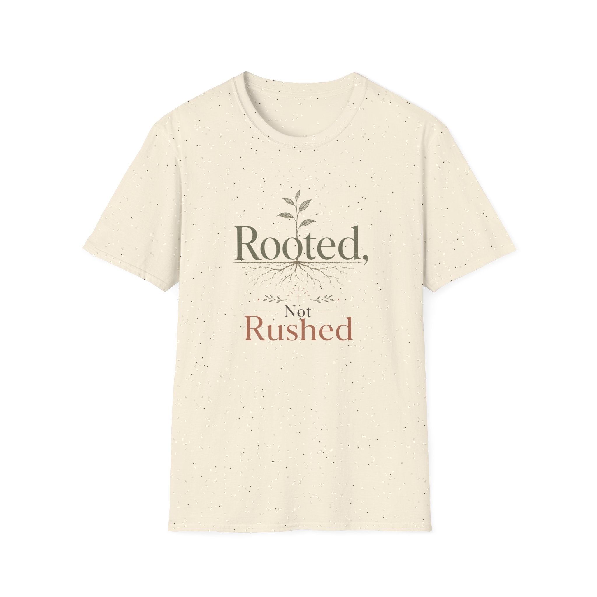 Rooted Not Rushed T-Shirt