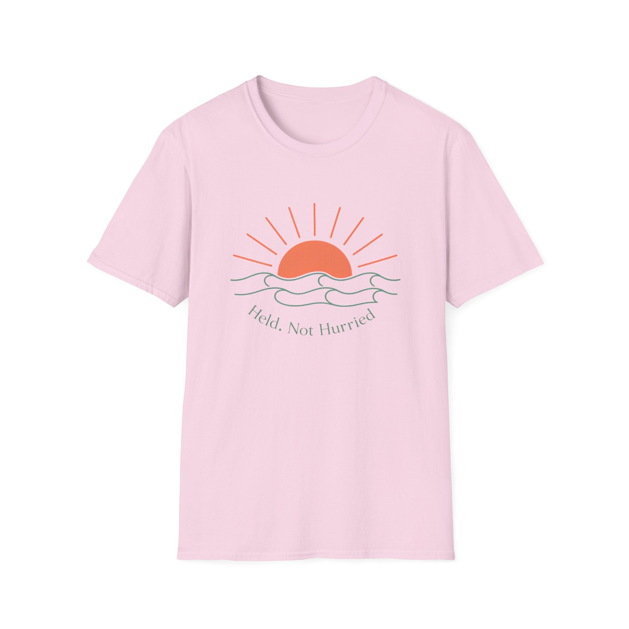 Held Not Hurried Sunrise T-Shirt