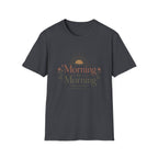Morning by Morning T-Shirt