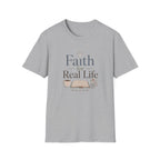 Faith For Real Life T-Shirt