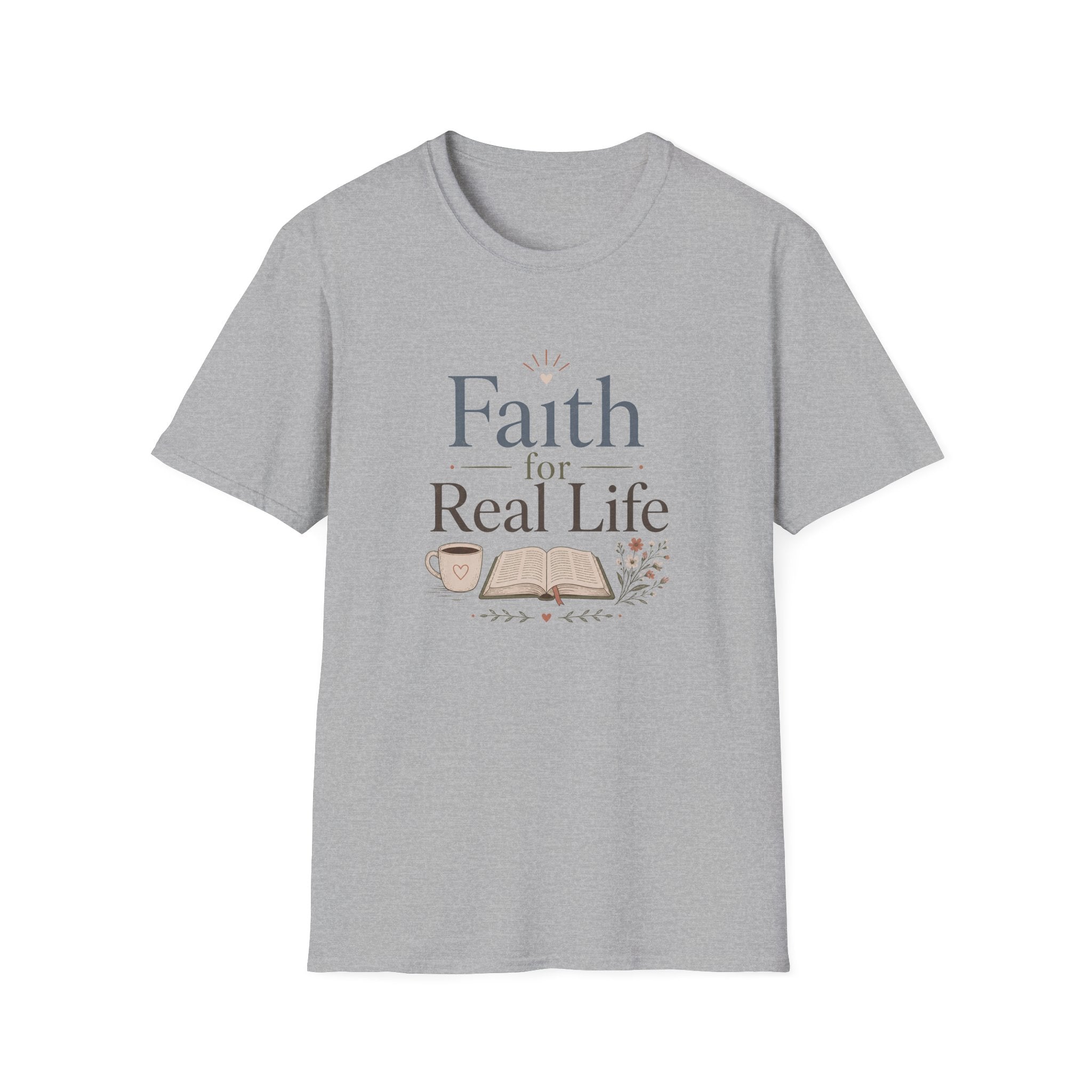 Faith For Real Life T-Shirt