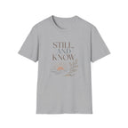 Still and Know T-Shirt