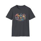 Made For More T-Shirt