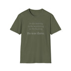 He Was There T-Shirt