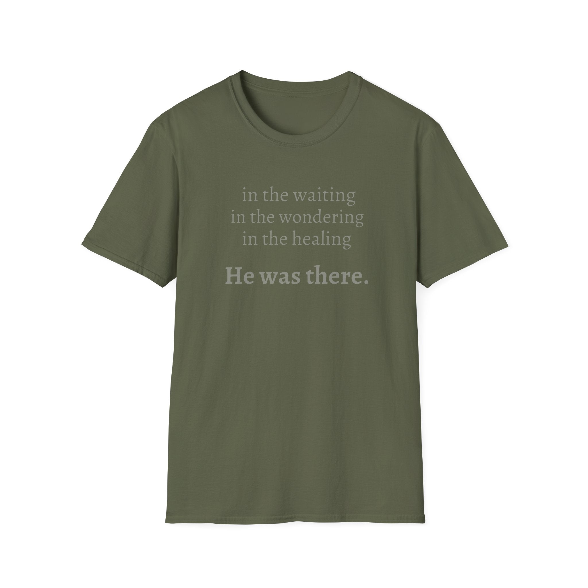 He Was There T-Shirt
