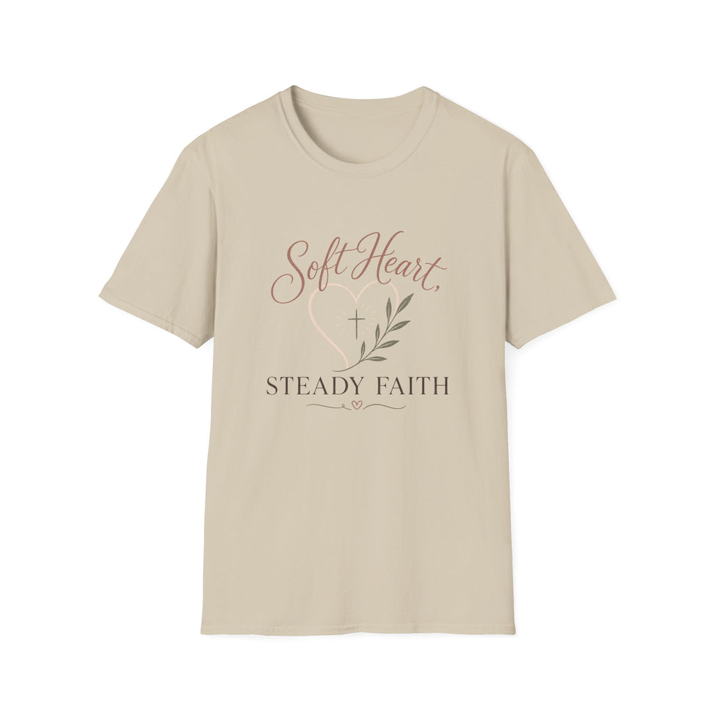 Soft Heart Steady Faith T-Shirt