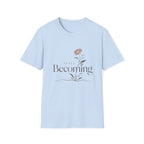 Still Becoming T-Shirt