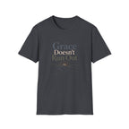 Grace Doesn't Run Out T-Shirt