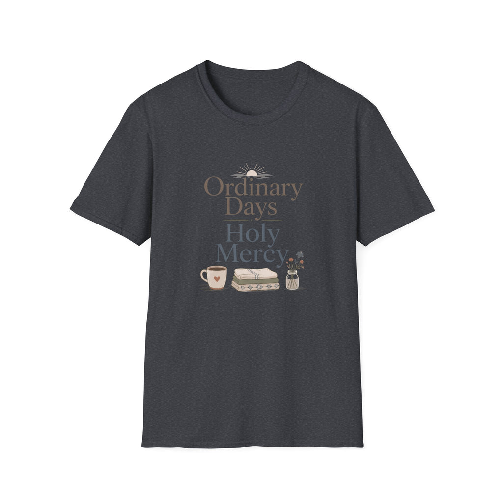 Ordinary Days Holy Mercy Today T-Shirt