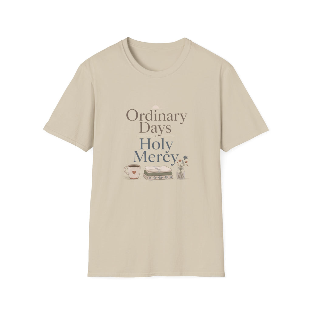 Ordinary Days Holy Mercy Today T-Shirt