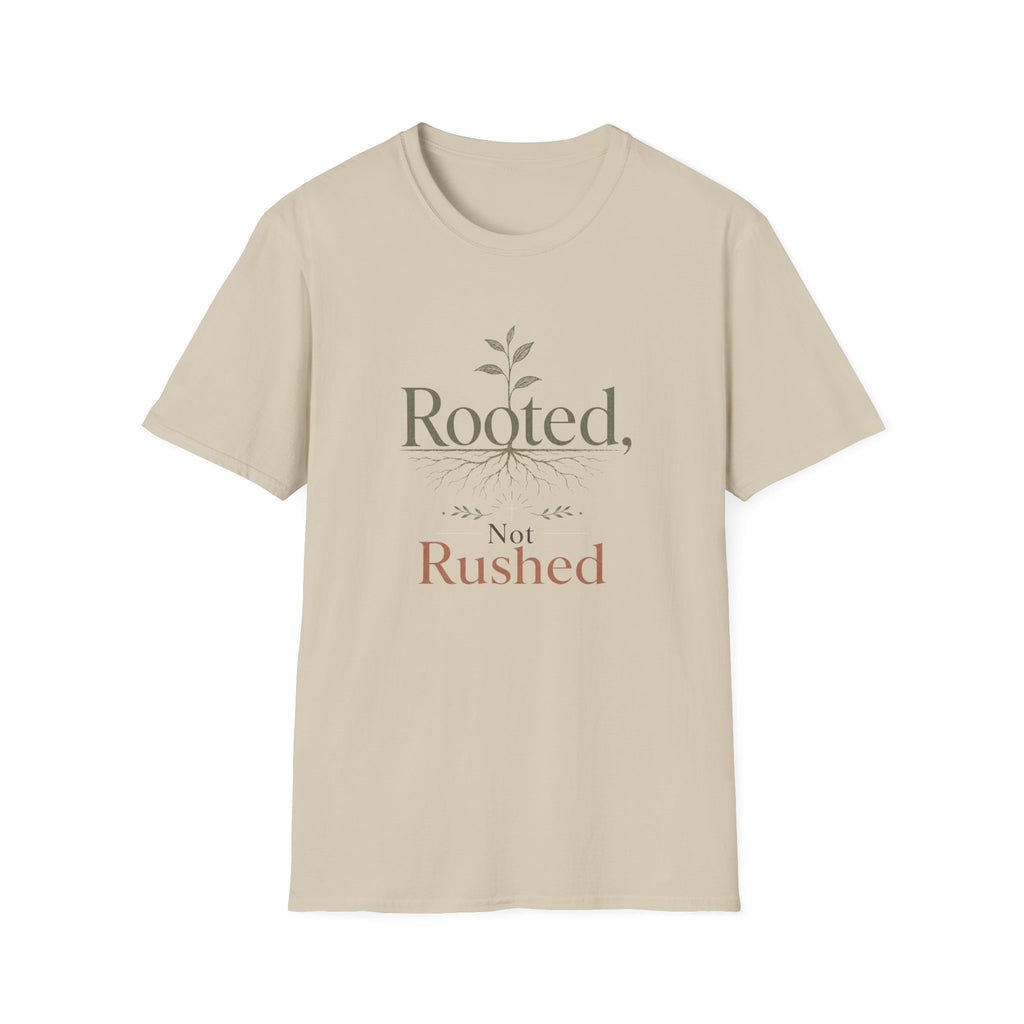 Rooted Not Rushed T-Shirt