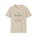 Rooted Not Rushed T-Shirt