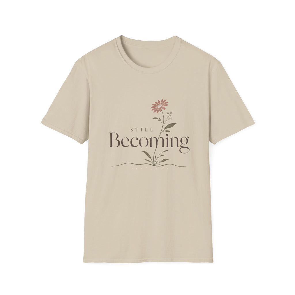 Still Becoming T-Shirt