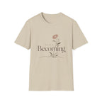 Still Becoming T-Shirt