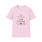 Not Finished, Still Faithful T-Shirt