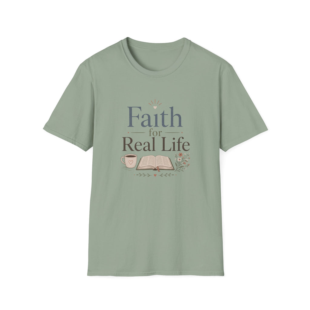 Faith For Real Life T-Shirt