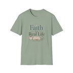 Faith For Real Life T-Shirt