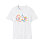 Made For More T-Shirt