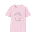 Covered Today T-Shirt