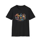 Made For More T-Shirt