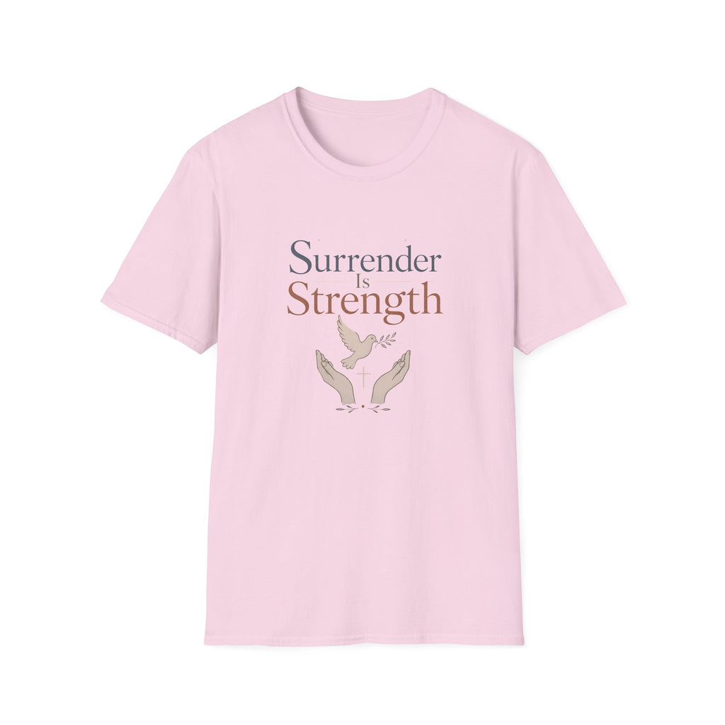 Surrender Is Strength T-Shirt