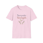 Surrender Is Strength T-Shirt