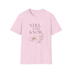 Still and Know T-Shirt
