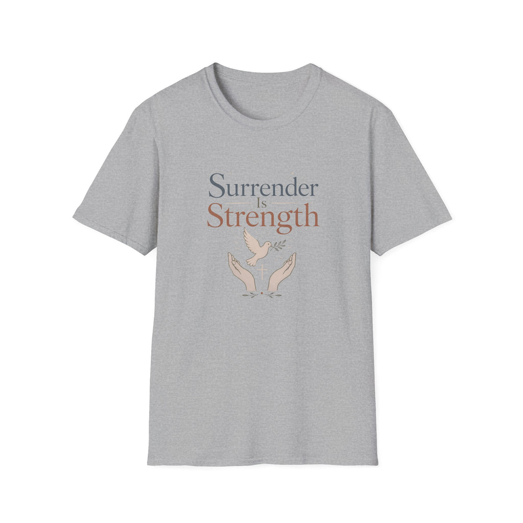 Surrender Is Strength T-Shirt