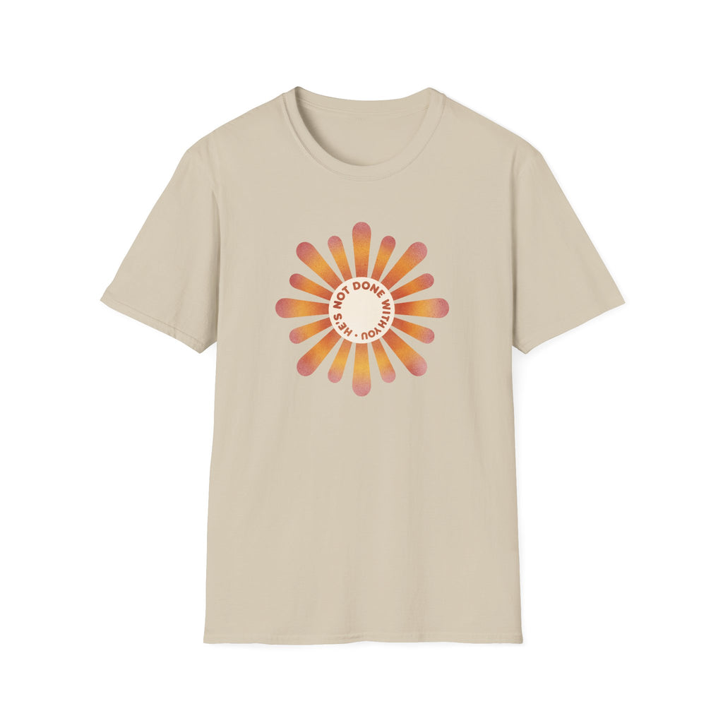 He's Not Done T-Shirt