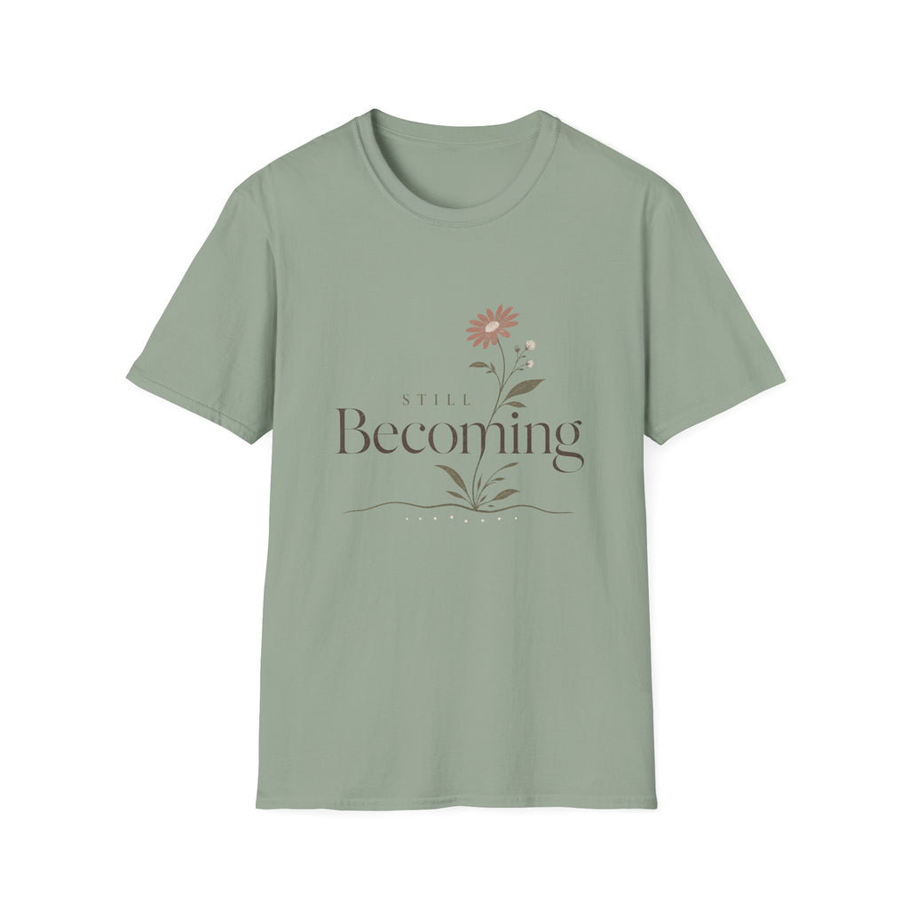 Still Becoming T-Shirt