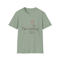 Still Becoming T-Shirt