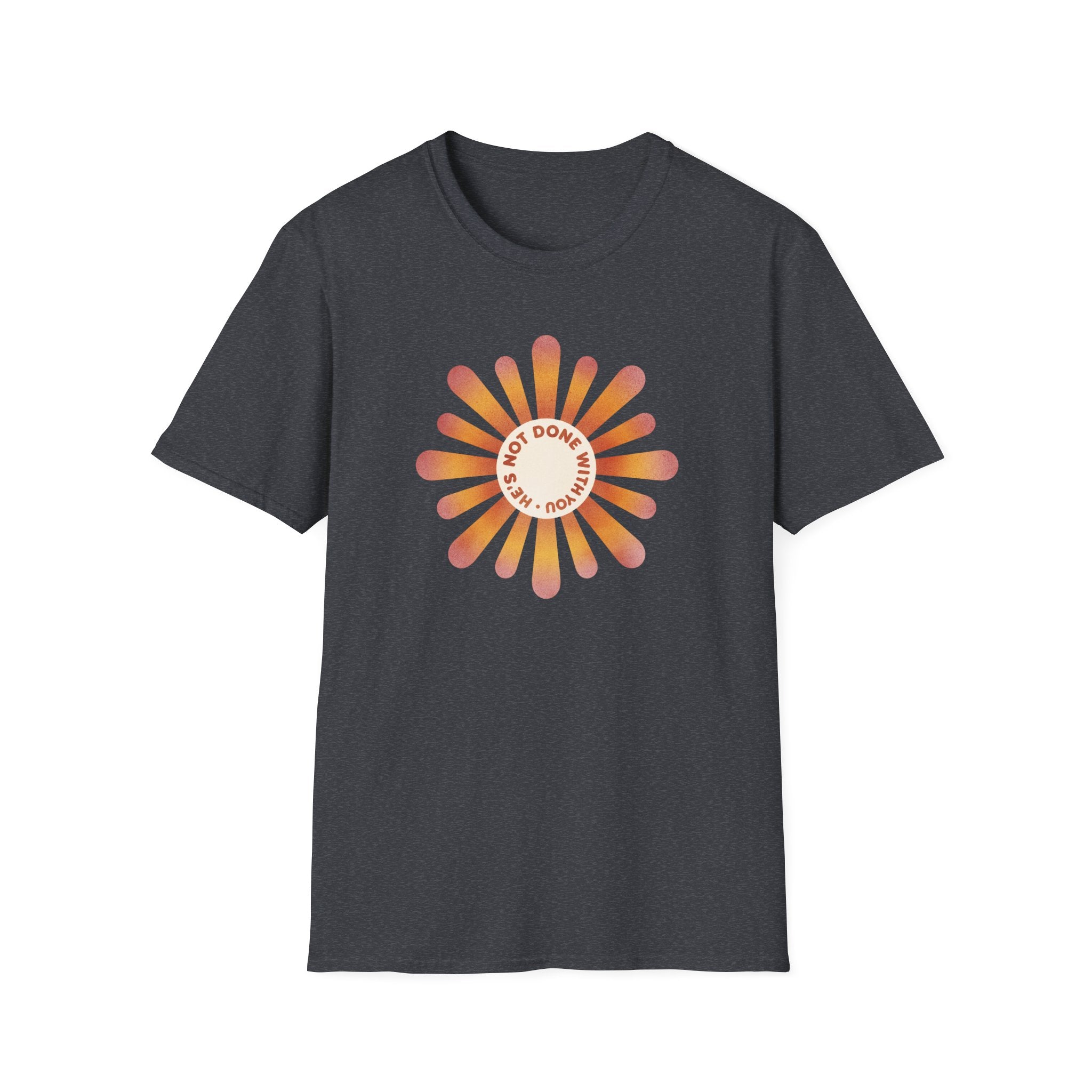 He's Not Done T-Shirt