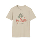 Not By Sight By Faith T-Shirt