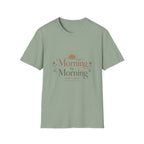 Morning by Morning T-Shirt