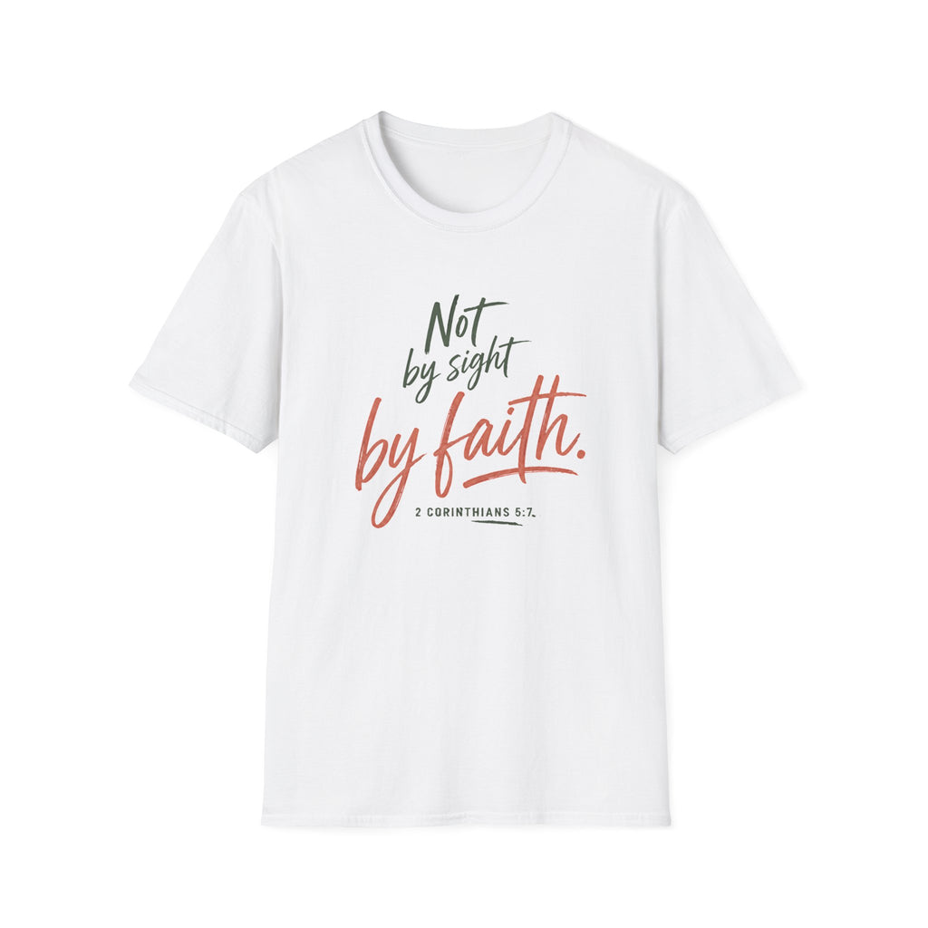 Not By Sight By Faith T-Shirt