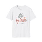 Not By Sight By Faith T-Shirt