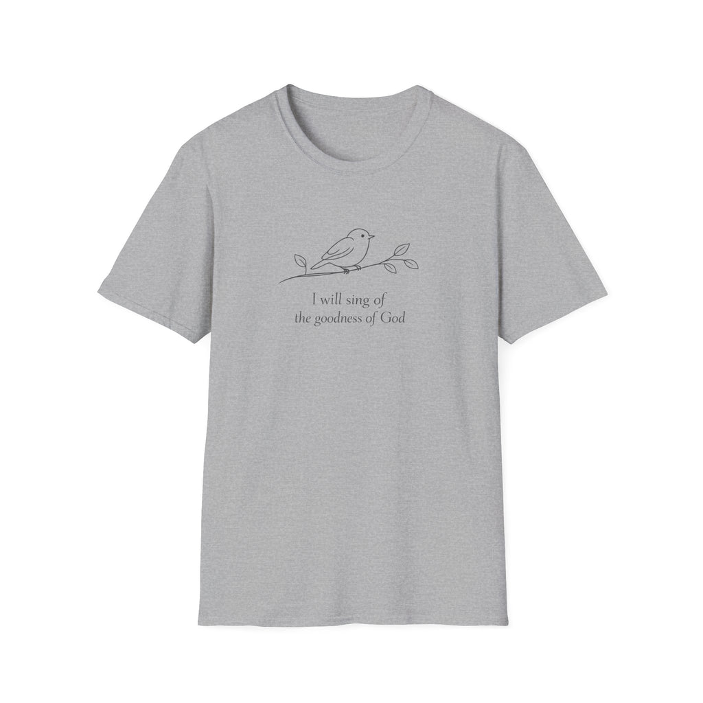 Sing Of The Goodness T-Shirt