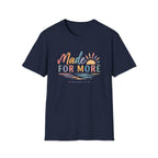 Made For More T-Shirt