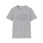 Today's Portion Is Grace T-Shirt
