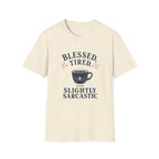 Blessed, Tired & Slightly Sarcastic Coffee T-Shirt