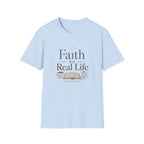 Faith For Real Life T-Shirt
