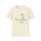 Still Becoming T-Shirt