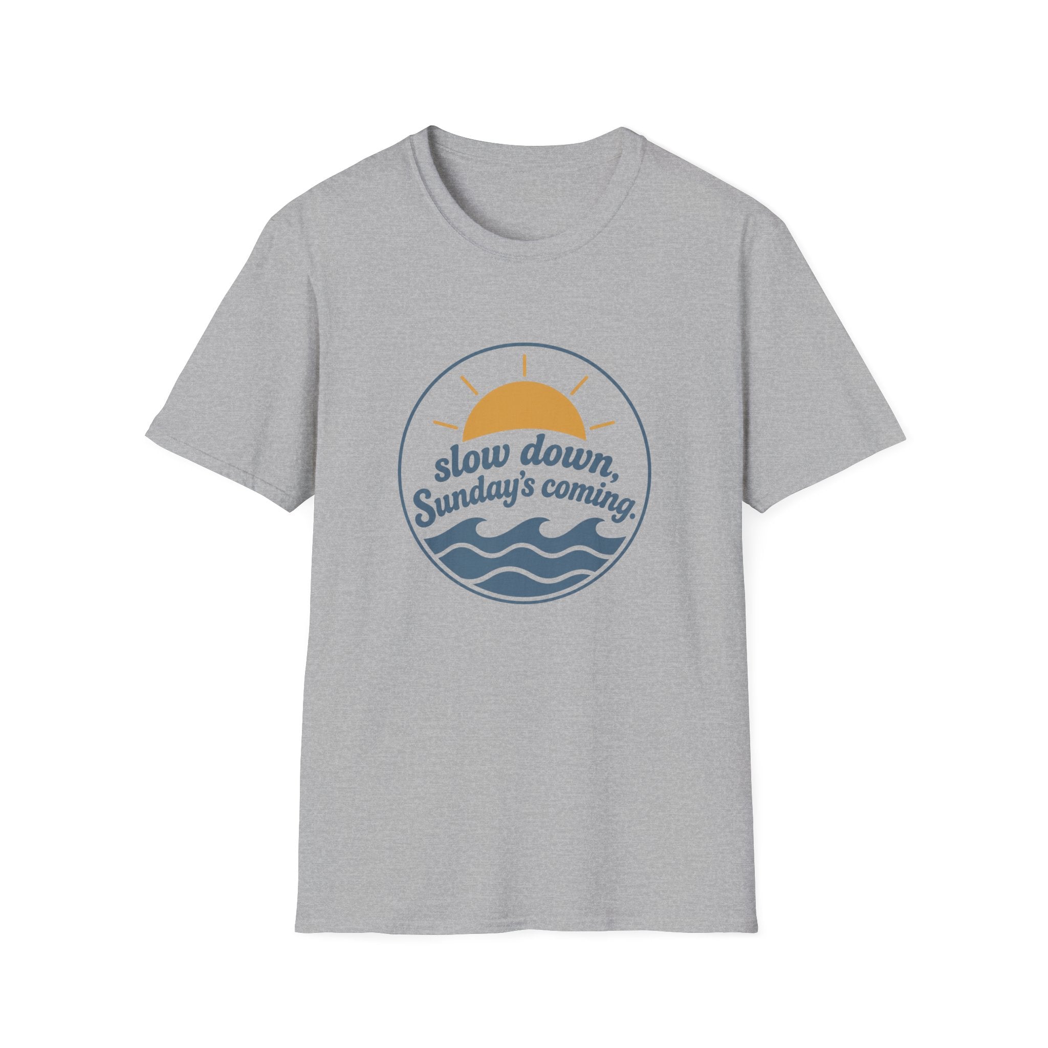 Slow Down Sunday's Coming T-Shirt