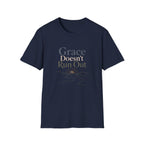 Grace Doesn't Run Out T-Shirt