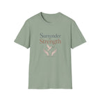 Surrender Is Strength T-Shirt