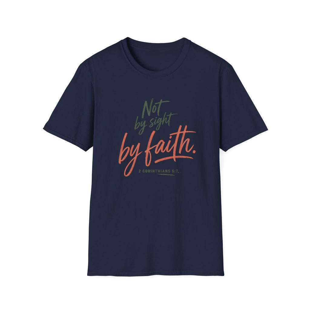 Not By Sight By Faith T-Shirt