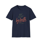 Not By Sight By Faith T-Shirt