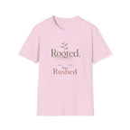 Rooted Not Rushed T-Shirt